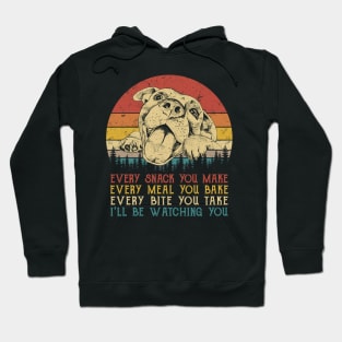 Vintage Every Snack You Make Every Meal You Bake Pitpull Hoodie